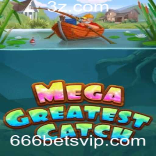 Explorando o Mundo do Jogo MegaGreatestCatch e a Aposta 666bet